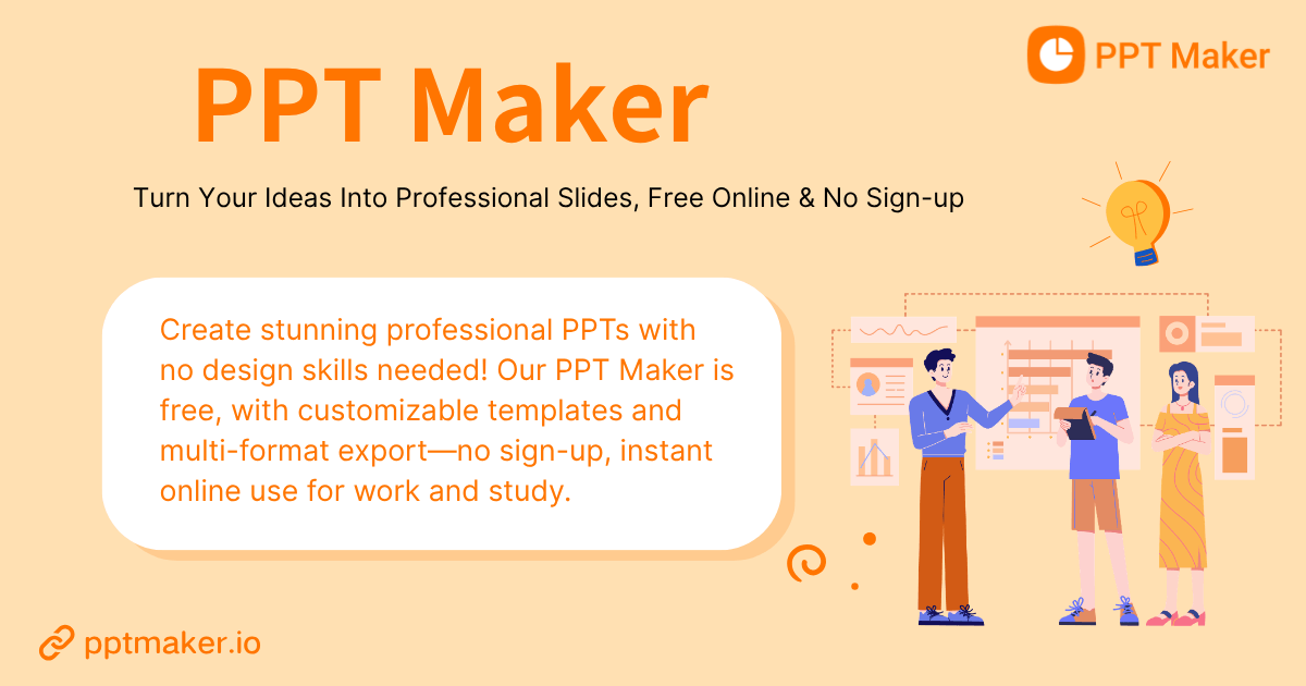 PPT Maker: Turn Your Ideas Into Professional Slides, Free Online & No Sign-up